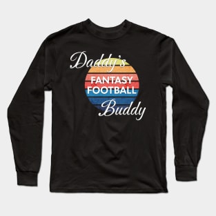 Daddy's Fantasy Football Buddy Long Sleeve T-Shirt